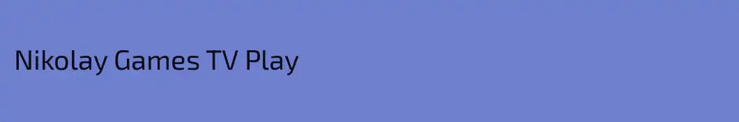Nikolay Games TV Play